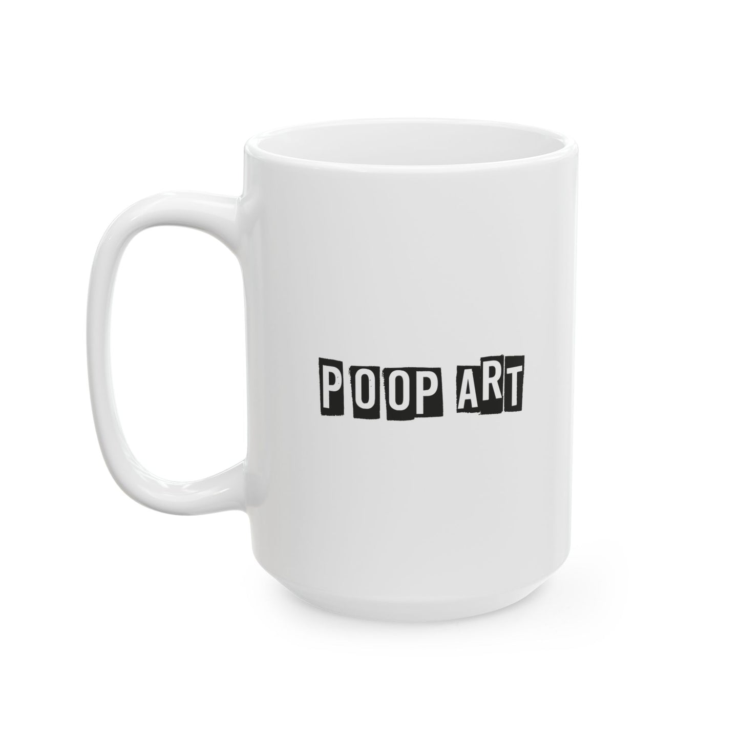 Funny Ceramic Mug - Perfect Gift for Coffee Lovers, 11oz & 15oz Options